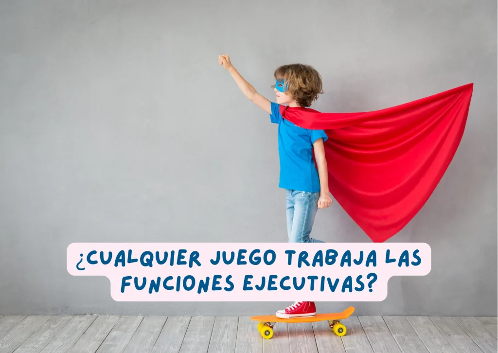 Juego y funciones ejecutivas: evidencia científica sobre las características del juego que favorecen su desarrollo